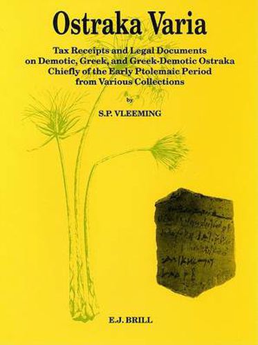 Cover image for Ostraka Varia: Tax Receipts and Legal Documents on Demotic, Greek, and Greek-Demotic Ostraka, Chiefly of the Early Ptolemaic Period, from Various Collections (P. L. Bat. 26)