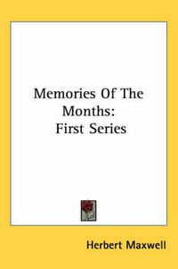 Cover image for Memories of the Months: First Series