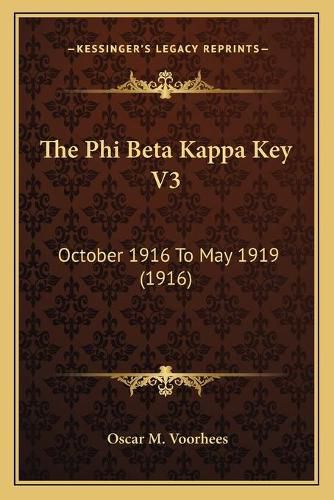 Cover image for The Phi Beta Kappa Key V3: October 1916 to May 1919 (1916)