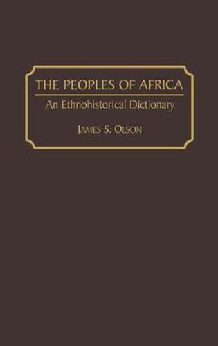 Cover image for The Peoples of Africa: An Ethnohistorical Dictionary