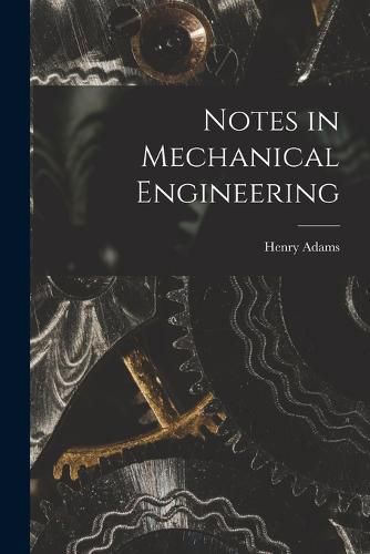 Cover image for Notes in Mechanical Engineering