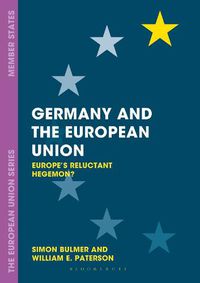 Cover image for Germany and the European Union: Europe's Reluctant Hegemon?