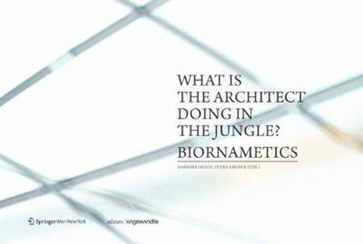 Cover image for What is the architect doing in the jungle? Biornametics.