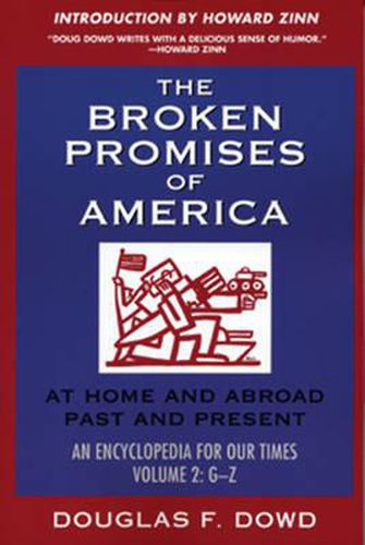 The Broken Promises of America Volume 2: At Home and Abroad, Past and Present, an Encyclopedia for Our Times Volume 2: M-Z