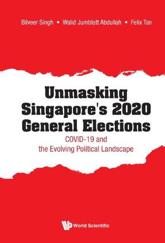 Cover image for Unmasking Singapore's 2020 General Elections: Covid-19 And The Evolving Political Landscape