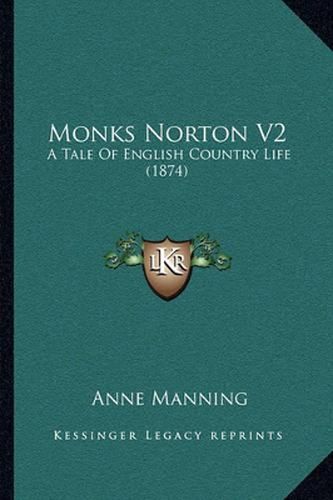 Monks Norton V2: A Tale of English Country Life (1874)