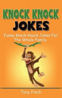 Cover image for Knock Knock Jokes: Funny knock knock jokes for the whole family