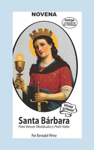 Cover image for Novena De Santa Barbara Para Vencer Obstaculos Y Pedir Valor