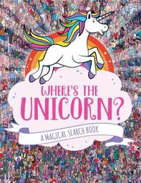 Cover image for Where's the Unicorn?: A Magical Search Book Volume 1