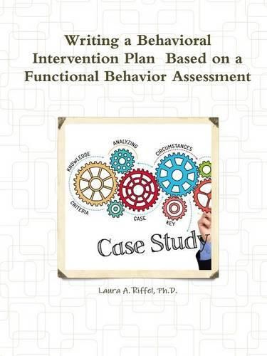 Cover image for Writing a Behavioral Intervention Plan Based on a Functional Behavior Assessment