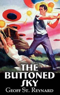 Cover image for The Buttoned Sky by Geoff St. Reynard, Science Fiction, Adventure, Fantasy