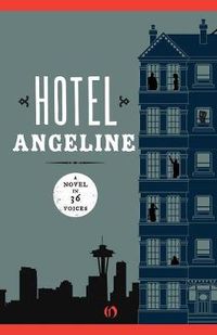 Cover image for Hotel Angeline: A Novel in 36 Voices