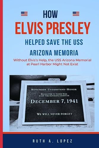 How Elvis Presley Helped Save the USS Arizona Memorial