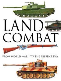 Cover image for Land Combat: From World War I to the Present Day