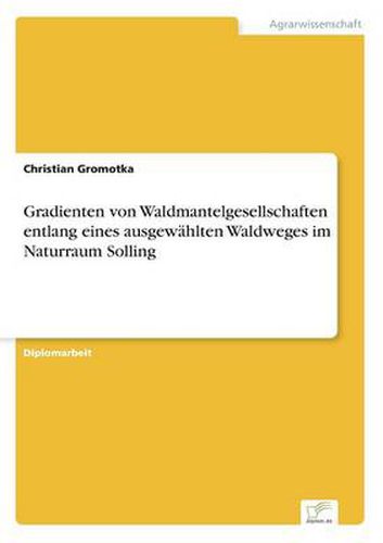 Cover image for Gradienten von Waldmantelgesellschaften entlang eines ausgewahlten Waldweges im Naturraum Solling