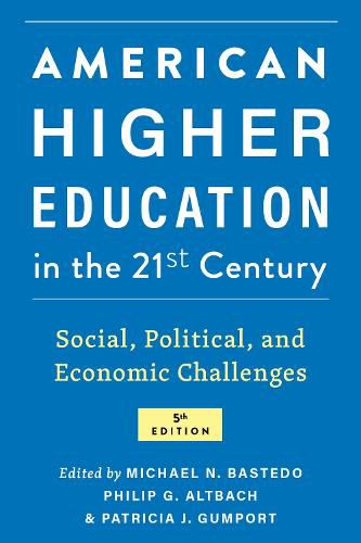 Cover image for American Higher Education in the Twenty-First Century: Social, Political, and Economic Challenges