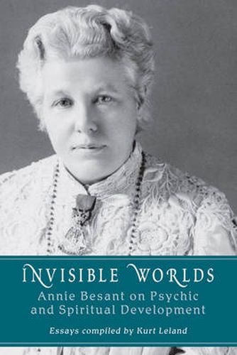 Invisible Worlds: Annie Besant on Psychic and Spiritual Development