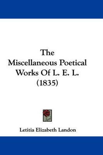 Cover image for The Miscellaneous Poetical Works of L. E. L. (1835)