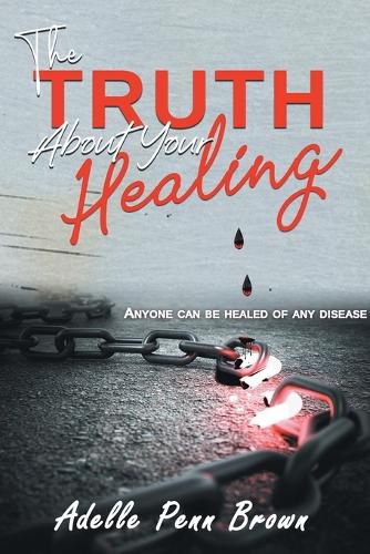 The Truth About Your Healing