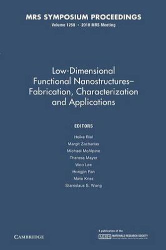 Cover image for Low-Dimensional Functional Nanostructures-Fabrication, Characterization and Applications: Volume 1258