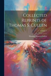 Cover image for Collected Reprints of Thomas S. Cullen; Volume 2