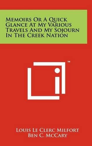 Memoirs or a Quick Glance at My Various Travels and My Sojourn in the Creek Nation