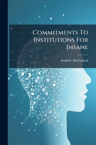 Cover image for Commitments To Institutions For Insane