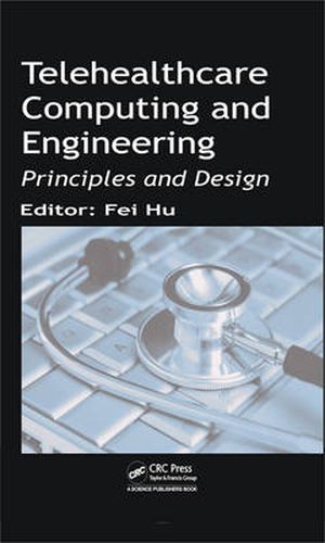 Cover image for Telehealthcare Computing and Engineering: Principles and Design