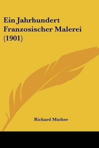 Cover image for Ein Jahrhundert Franzosischer Malerei (1901)