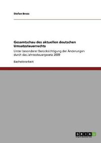 Cover image for Gesamtschau des aktuellen deutschen Umsatzsteuerrechts: Unter besonderer Berucksichtigung der AEnderungen durch das Jahressteuergesetz 2009