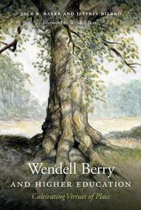 Cover image for Wendell Berry and Higher Education: Cultivating Virtues of Place