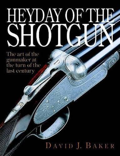 Cover image for Heyday of the Shotgun: The Art of the Gunmaker at the Turn of the Last Century
