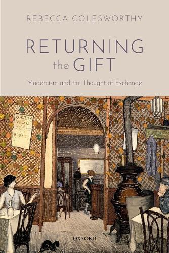 Cover image for Returning the Gift: Modernism and the Thought of Exchange