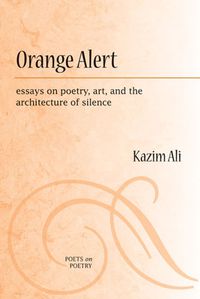 Cover image for Orange Alert: Essays on Poetry, Art and the Architecture of Silence