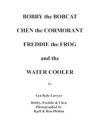 Cover image for Bobby the Bobcat Chen the Cormorant Freddie the Frog and the Water Cooler
