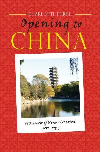 Cover image for Opening to China: A Memoir of Normalization, 1981-1982