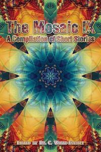 Cover image for The Mosaic IX: A Compilation of Short Stories