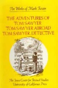 Cover image for The Adventures of Tom Sawyer, Tom Sawyer Abroad, and Tom Sawyer, Detective