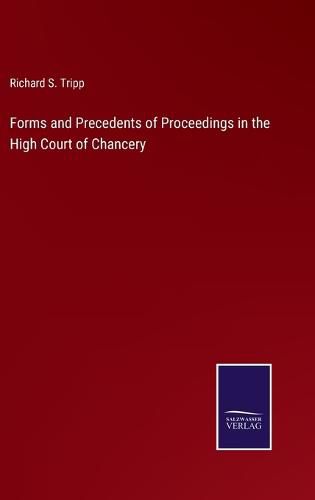 Cover image for Forms and Precedents of Proceedings in the High Court of Chancery