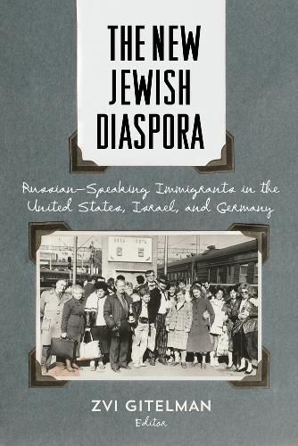 Cover image for The New Jewish Diaspora: Russian-Speaking Immigrants in the United States, Israel, and Germany