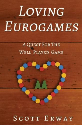 Cover image for Loving Eurogames: A Quest for the Well Played Game