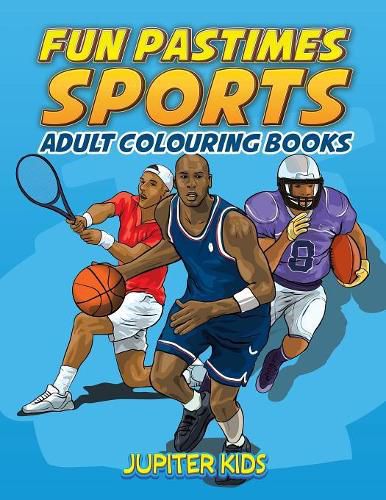 Cover image for Fun Pastimes - Sports: Adult Colouring Books