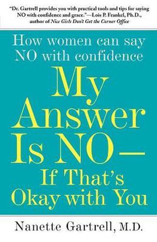My Answer is No . . . If That's Okay with You: How Women Can Say No with Confidence