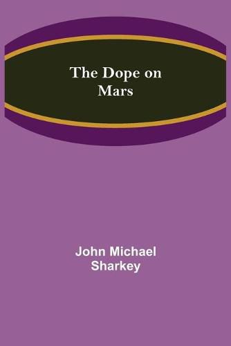 The Dope on Mars