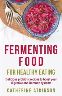 Cover image for Fermenting Food for Healthy Eating