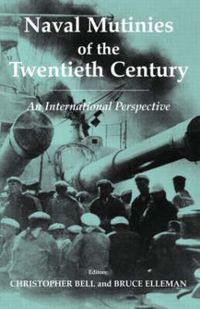 Cover image for Naval Mutinies of the Twentieth Century: An International Perspective