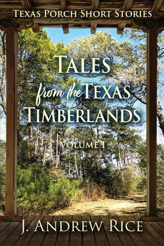 Tales from the Texas Timberlands, Volume 1