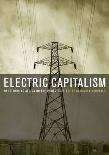 Cover image for Electric Capitalism: Recolonising Africa on the Power Grid