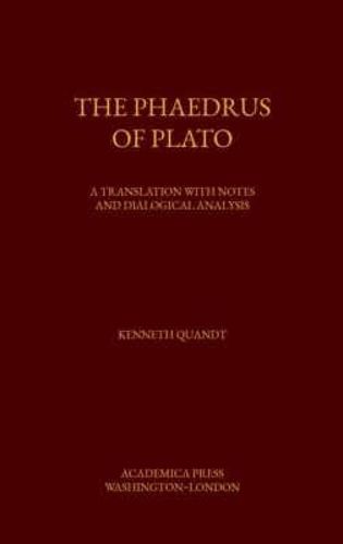Cover image for The Phaedrus of Plato: A Translation with Notes and Dialogical Analysis