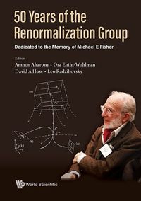 Cover image for 50 Years Of The Renormalization Group: Dedicated To The Memory Of Michael E Fisher